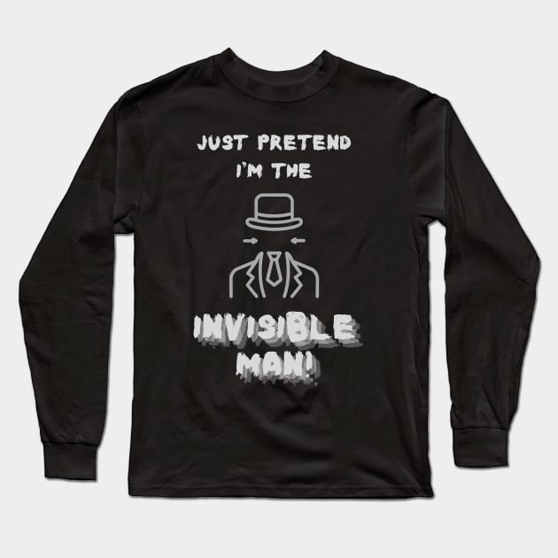 Pretend I'm the Invisible Man Easy Halloween Costume Long Sleeve T-Shirt by Smagnaferous
